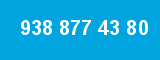 938 877 43 80
